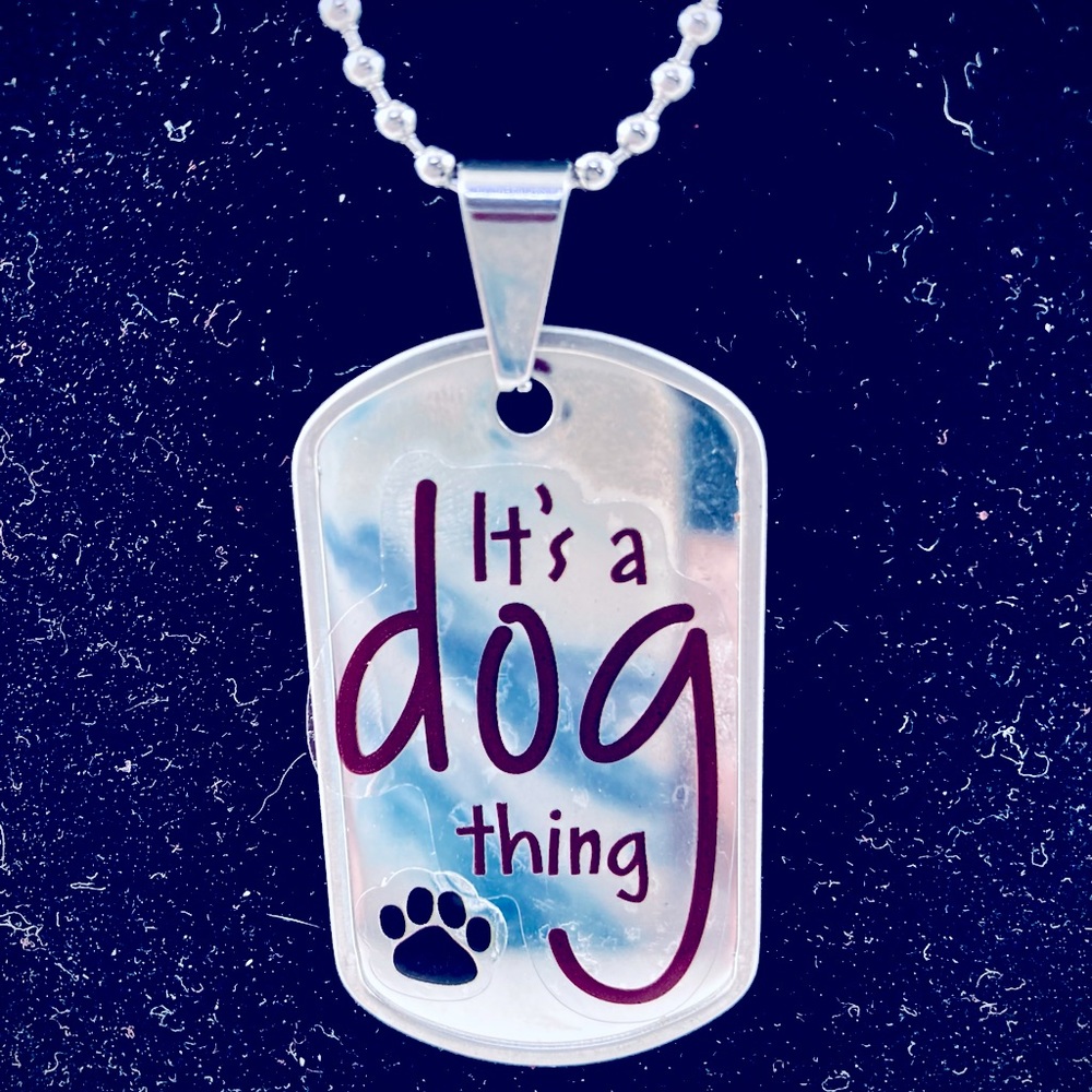 It’s A Dog Thing Doggie Tag Necklace